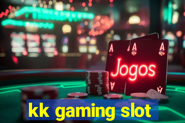 kk gaming slot