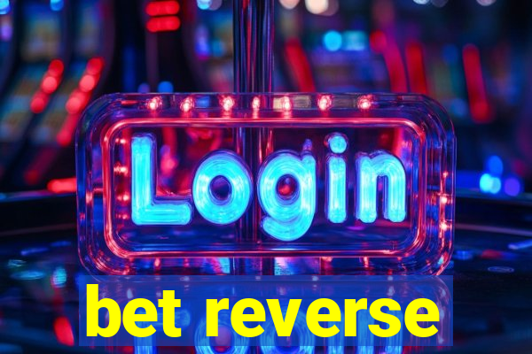 bet reverse