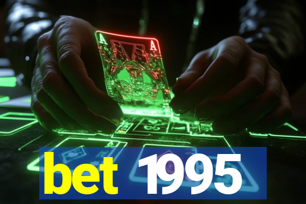 bet 1995