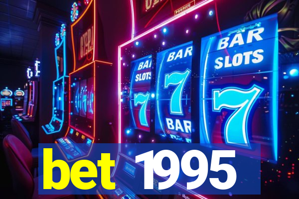 bet 1995