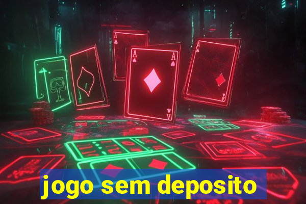 jogo sem deposito