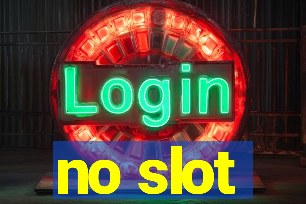 no slot