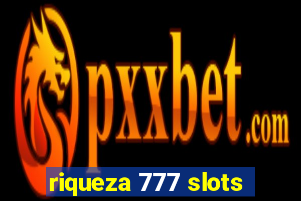 riqueza 777 slots