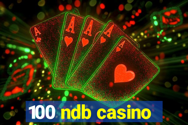 100 ndb casino