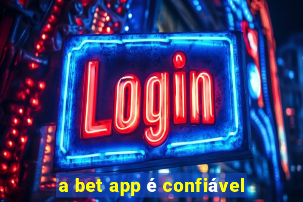 a bet app é confiável