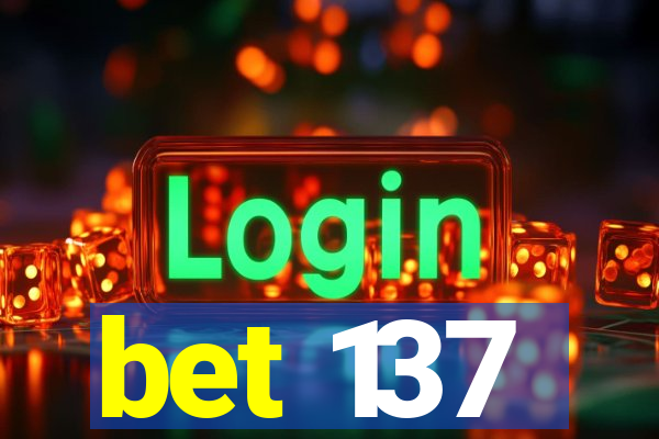 bet 137