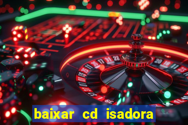 baixar cd isadora pompeo - processo