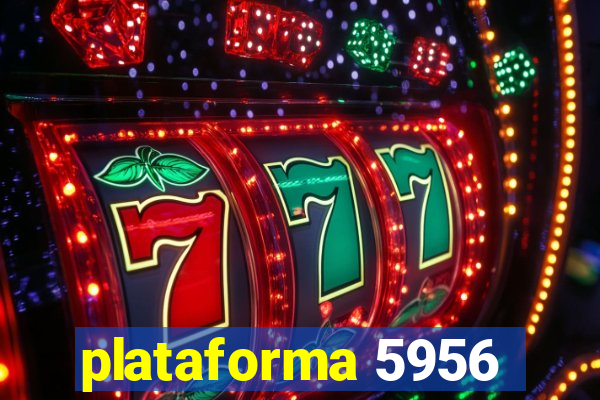 plataforma 5956