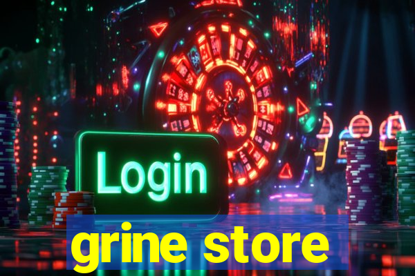 grine store