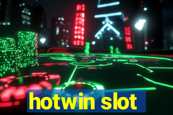 hotwin slot