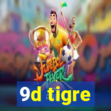 9d tigre