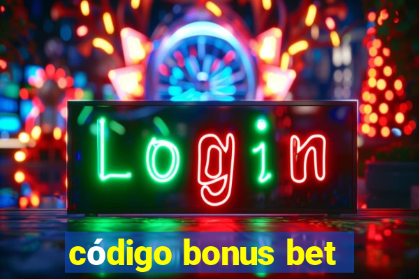 código bonus bet