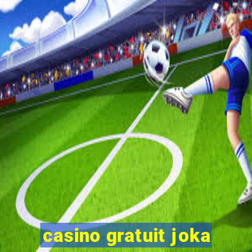 casino gratuit joka