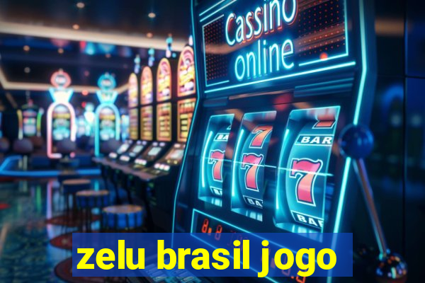 zelu brasil jogo