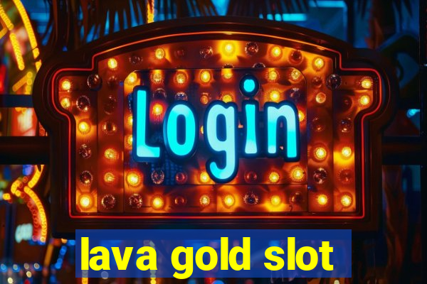 lava gold slot