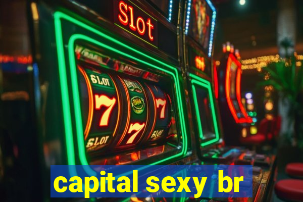 capital sexy br