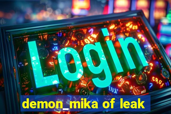 demon_mika of leak