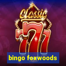 bingo foxwoods