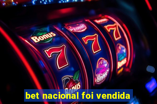 bet nacional foi vendida