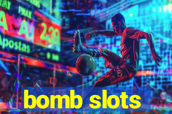 bomb slots