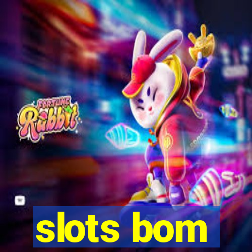 slots bom