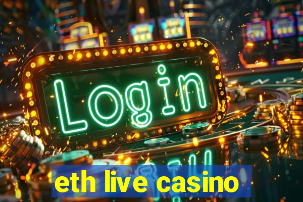 eth live casino