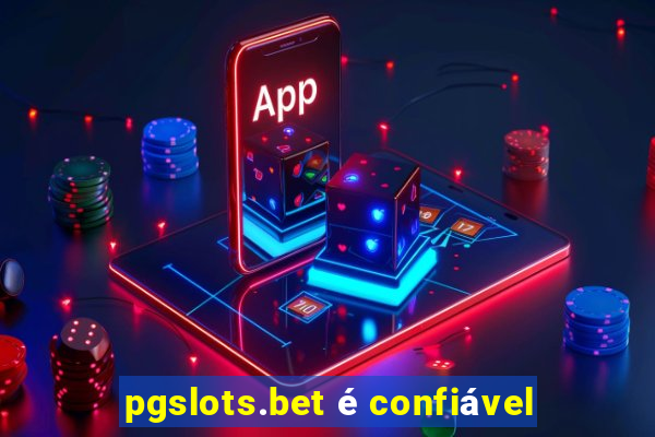 pgslots.bet é confiável