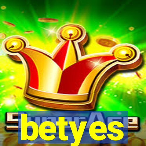 betyes