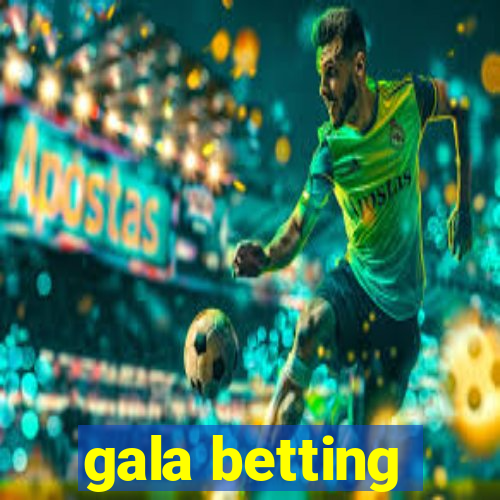 gala betting