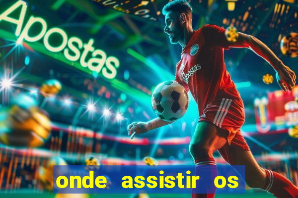 onde assistir os jogos da europa