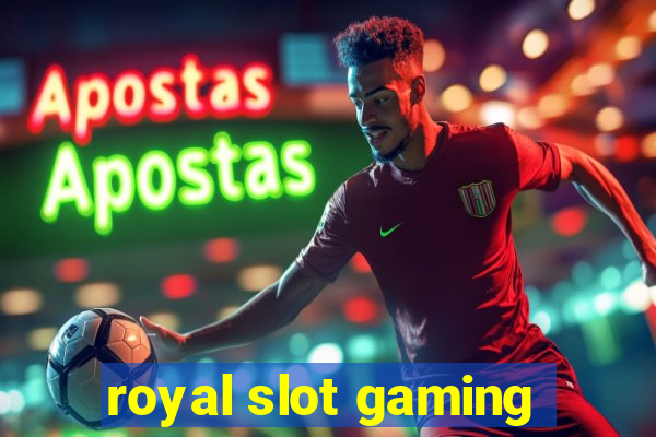 royal slot gaming