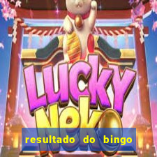 resultado do bingo de hoje