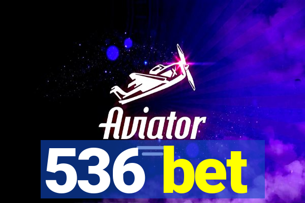 536 bet