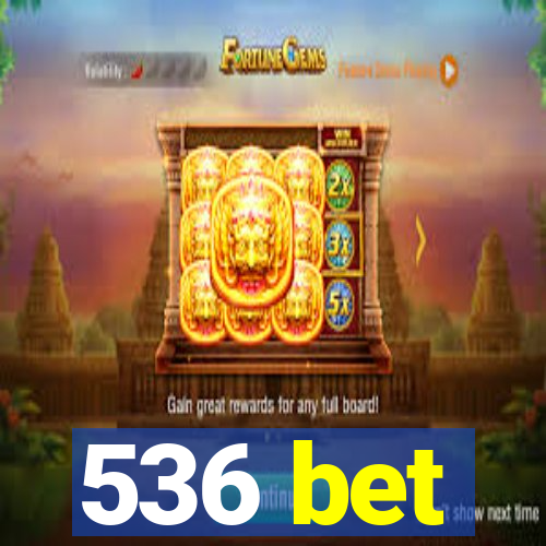 536 bet