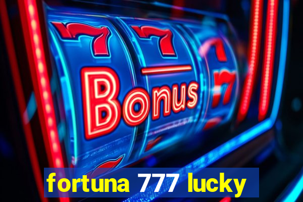 fortuna 777 lucky