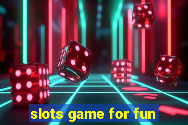 slots game for fun