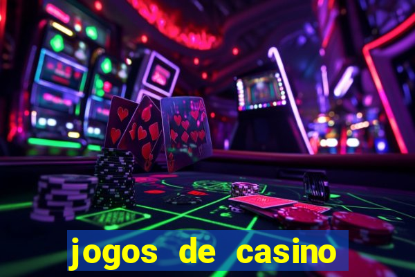 jogos de casino que da bonus no cadastro