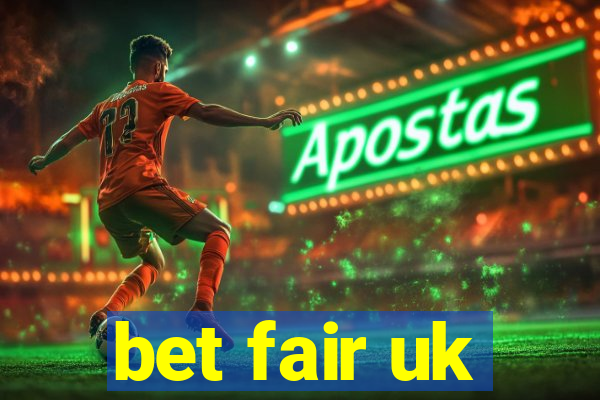 bet fair uk