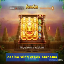 casino wind creek alabama