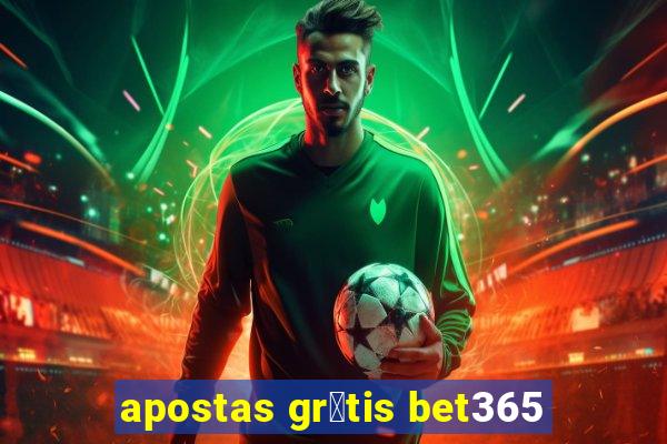 apostas gr谩tis bet365