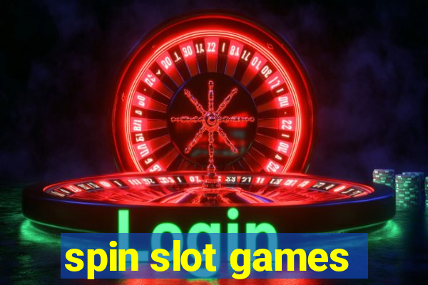 spin slot games