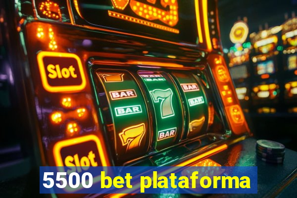 5500 bet plataforma