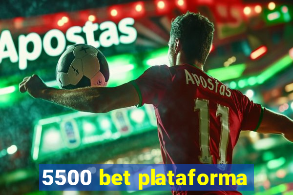 5500 bet plataforma