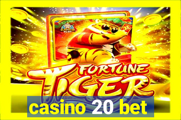 casino 20 bet