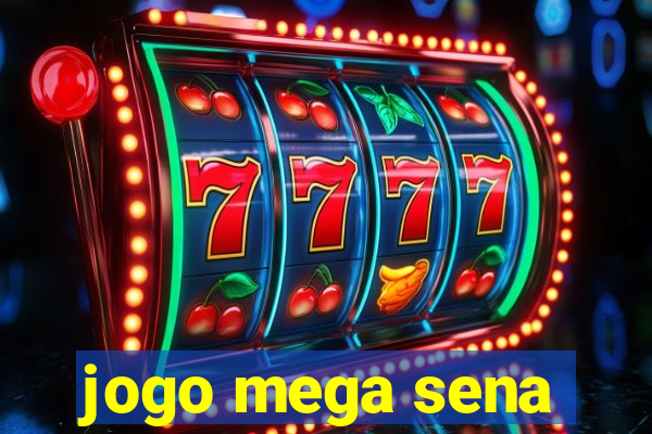 jogo mega sena