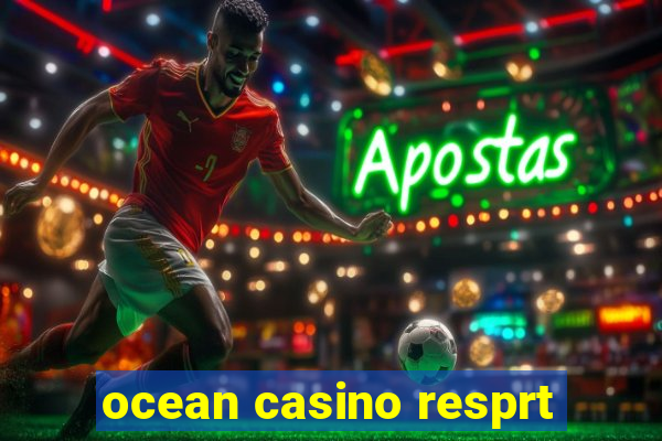 ocean casino resprt