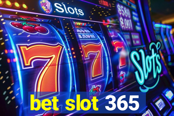 bet slot 365