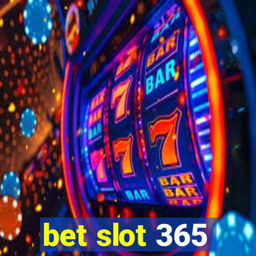 bet slot 365