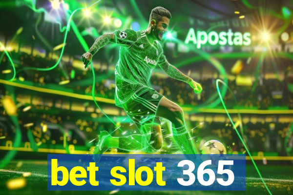 bet slot 365