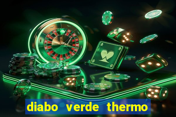 diabo verde thermo caps efeitos colaterais